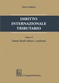 Diritto internazionale tributario. Vol. 2: Trattati fiscali italiani a confronto.