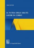 La tutela della salute: lavori in corso