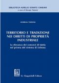 Territorio e tradizione nei diritti di proprietà industriale. La rilevanza dei consorzi di tutela nel prisma del sistema di Lisbona