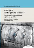 Principi di diritto privato romano. Introduzione metodologica agli studi giuridici. Ediz. ampliata. Con aggiornamenti online