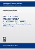 L' integrazione amministrativa e la tutela dei diritti. Problemi e prospettive alla luce della crisi sistemica dell'Unione Europea