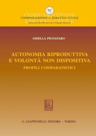 Autonomia riproduttiva e volontà non dispositiva