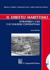 Il diritto marittimo. Attraverso i casi e le clausole contrattuali