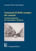 Lineamenti di diritto europeo dei contratti. Contratti asimmetrici del consumatore e d'impresa