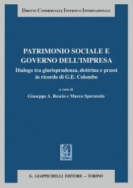 Patrimonio sociale e governo dell'impresa. Dialogo tra giurisprudenza dottrina e prassi in ricordo di G. E. Colombo