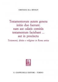 Testamentorum autum genera initio duo fuerunt: nam aut calatis comtiis testamentum testamentum faciebant... aut in procintu. Testamenti, diritto e religione in Roma antica