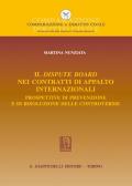 Il dispute board nei contratti di appalto internazionali. Prospettive di prevenzione e di risoluzione delle controversie