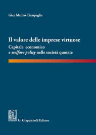 Il valore delle imprese virtuose. Capitale economico e welfare policy nelle società quotate