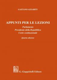 Appunti per le lezioni. Parlamento. Presidente della Repubblica. Corte costituzionale