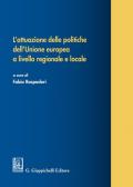 L' attuazione delle politiche dell'Unione europea a livello regionale e locale