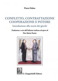 Conflitto, contrattazione, cooperazione e potere. Introduzione alla teoria dei giochi