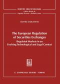 The european regulation of securities exchanges. Regulated markets in an evolving technological and legal context
