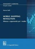 Mobile shopping revolution. Minacce e opportunità per i retailer