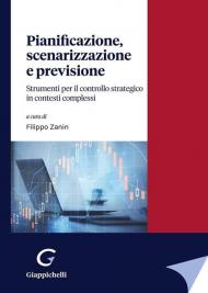 Pianificazione, scenarizzazione e previsione. Strumenti per il controllo strategico in contesti complessi