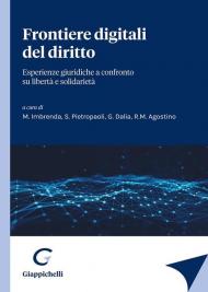 Frontiere digitali del diritto. Esperienze giuridiche a confronto su libertà e solidarietà