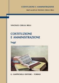 Costituzione e amministrazione. Saggi