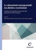 Le situazioni emergenziali tra diritti e restrizioni. L'esigenza di un approccio precauzionale alla gestione delle emergenze