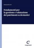 Fondamenti per la gestione e valutazione dei patrimoni ecclesiastici