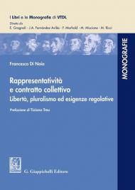 Rappresentatività e contratto collettivo. Libertà, pluralismo ed esigenze regolative