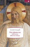 Fiat voluntas tua. Sull'essenza della vita cristiana