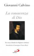 La conoscenza di Dio. Su cosa si fonda la religione cristiana