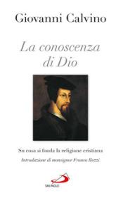 La conoscenza di Dio. Su cosa si fonda la religione cristiana