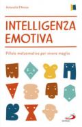 Intelligenza emotiva. Pillole metaemotive per vivere meglio