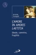 L'amore in «Amoris laetitia». Ideale, cammino, fragilità