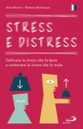 Stress e distress. Coltivare lo stress che fa bene e contenere lo stress che fa male