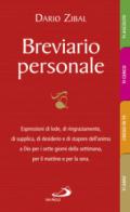 Breviario personale. Espressioni di lode, di ringraziamento, di supplica, di desiderio e di stupore dell'anima a Dio per i sette giorni della settimana, per il mattino e per la sera