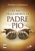 I tre misteri della morte di padre Pio