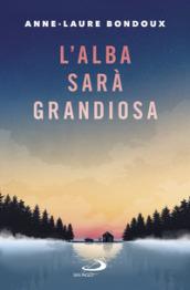 L'ALBA SARA' GRANDIOSA