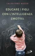 AMARE ED EDUCARE I FIGLI CON L'INTELLIGENZA