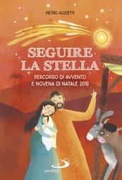 Seguire la stella. Percorso di Avvento e Novena di Natale 2018