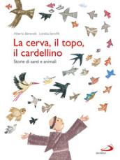 La cerva, il topo, il cardellino. Storie di santi e animali