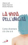 La sfida dell'unicità. Come diventare ciò che si è