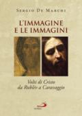 L'immagine e le immagini. Volti di Cristo da Rublëv a Caravaggio