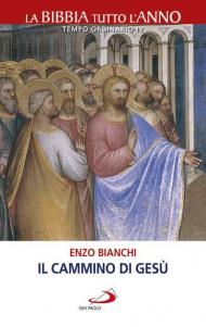 Il cammino di Gesù. La Bibbia tutto l'anno. Tempo ordinario IV