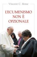 L'ecumenismo non è opzionale