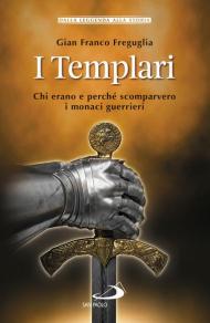 I templari. Chi erano e perché scomparvero i monaci guerrieri