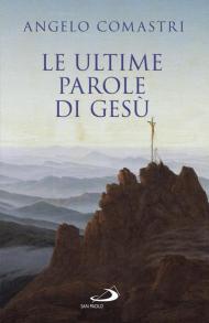 Le ultime parole di Gesù