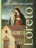 Preghiere e devozioni alla Madonna di Loreto