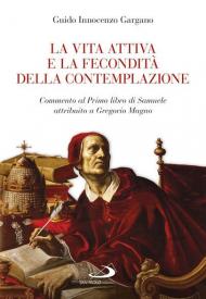 La vita attiva e la fecondità della contemplazione. Commento al Primo libro di Samuele attribuito a Gregorio Magno