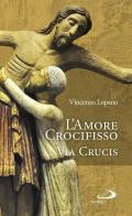 L' amore crocifisso. Via Crucis