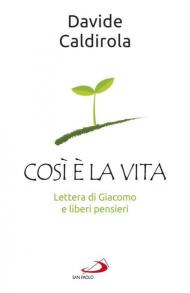 Così è la vita. Lettera di Giacomo e liberi pensieri