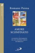 L' amore sconfinato. Il Nuovo Testamento sul suo sfondo greco ed ebraico