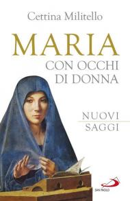 Maria con occhi di donna. Nuovi saggi