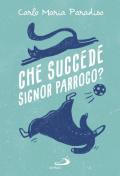 Che succede signor parroco?