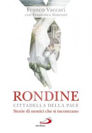 Rondine Cittadella della Pace. Storie di nemici che si incontrano