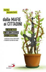 Dalle mafie ai cittadini. La vita nuova dei beni confiscati alla criminalità